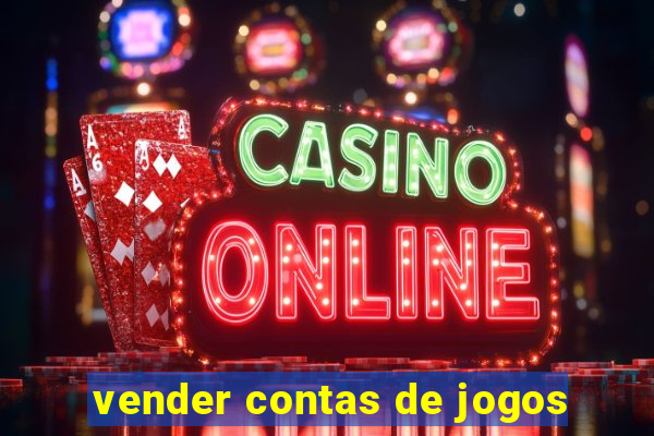 vender contas de jogos